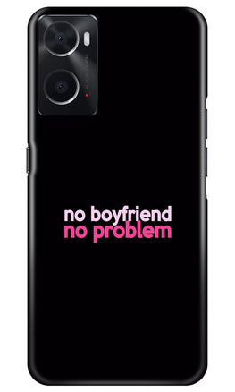 No Boyfriend No problem Case for Oppo A76(Design - 138)