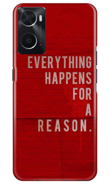 Everything Happens Reason Mobile Back Case for Oppo A96 (Design - 337)