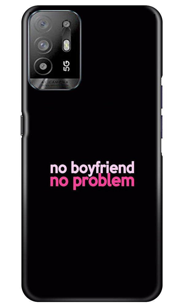 No Boyfriend No problem Case for Oppo A94(Design - 138)