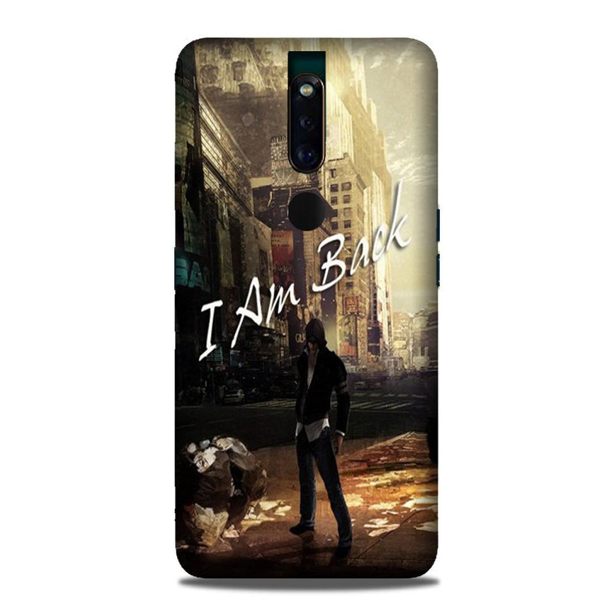 I am Back Case for Oppo F11 Pro (Design No. 296)