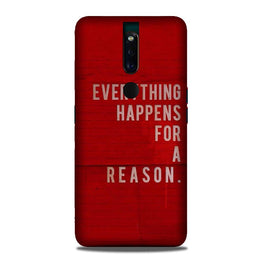 Everything Happens Reason Mobile Back Case for Oppo F11 Pro(Design - 378)