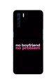 No Boyfriend No problem Case for Oppo F15  (Design - 138)