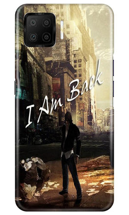 I am Back Case for Oppo F17 (Design No. 296)