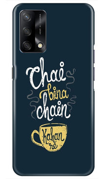 Chai Bina Chain Kahan Mobile Back Case for Oppo F19  (Design - 144)
