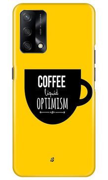 Coffee Optimism Mobile Back Case for Oppo F19 (Design - 353)