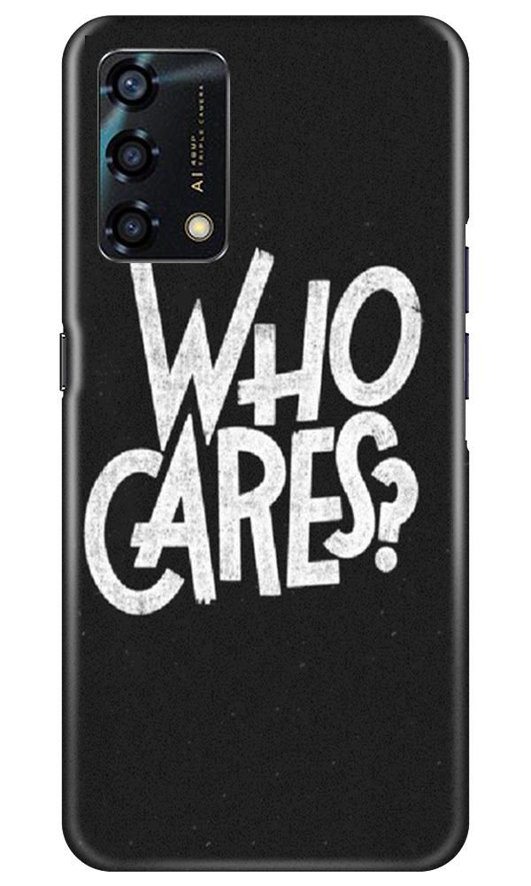 Who Cares Case for Oppo F19s