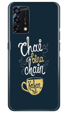 Chai Bina Chain Kahan Mobile Back Case for Oppo F19s  (Design - 144)