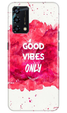 Good Vibes Only Mobile Back Case for Oppo F19s (Design - 393)