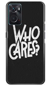 Who Cares Mobile Back Case for Oppo K10 (Design - 94)
