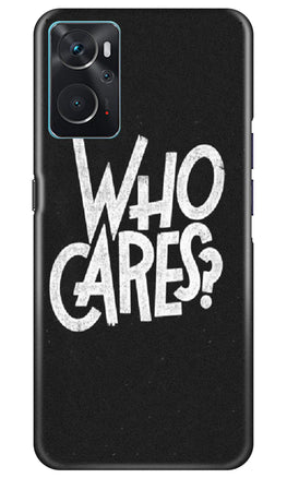 Who Cares Case for Oppo K10