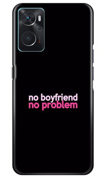 No Boyfriend No problem Mobile Back Case for Oppo K10  (Design - 138)