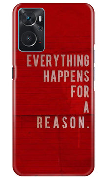 Everything Happens Reason Mobile Back Case for Oppo K10 (Design - 337)