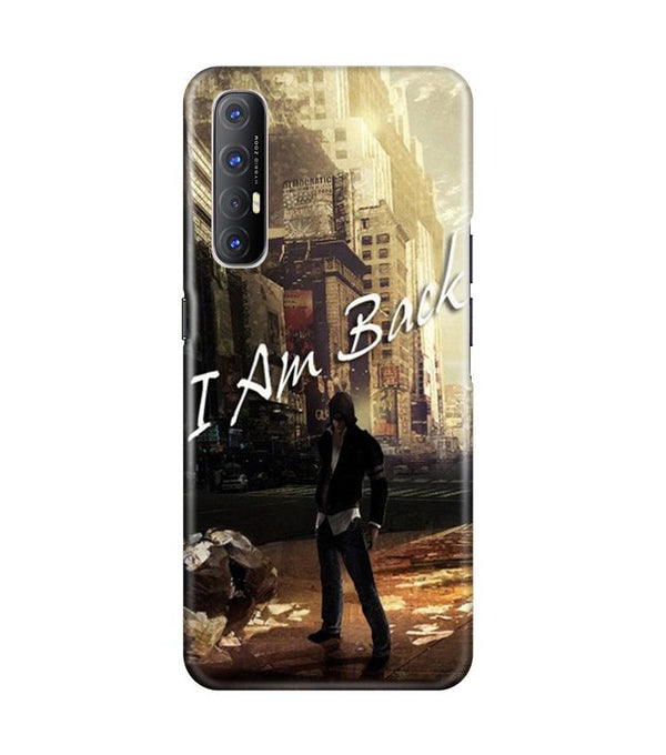 I am Back Case for Oppo Reno3 Pro (Design No. 296)