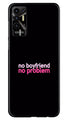No Boyfriend No problem Case for Tecno Pova 2  (Design - 138)