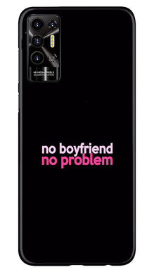 No Boyfriend No problem Mobile Back Case for Tecno Pova 2  (Design - 138)