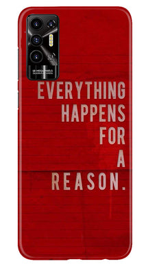 Everything Happens Reason Mobile Back Case for Tecno Pova 2 (Design - 337)