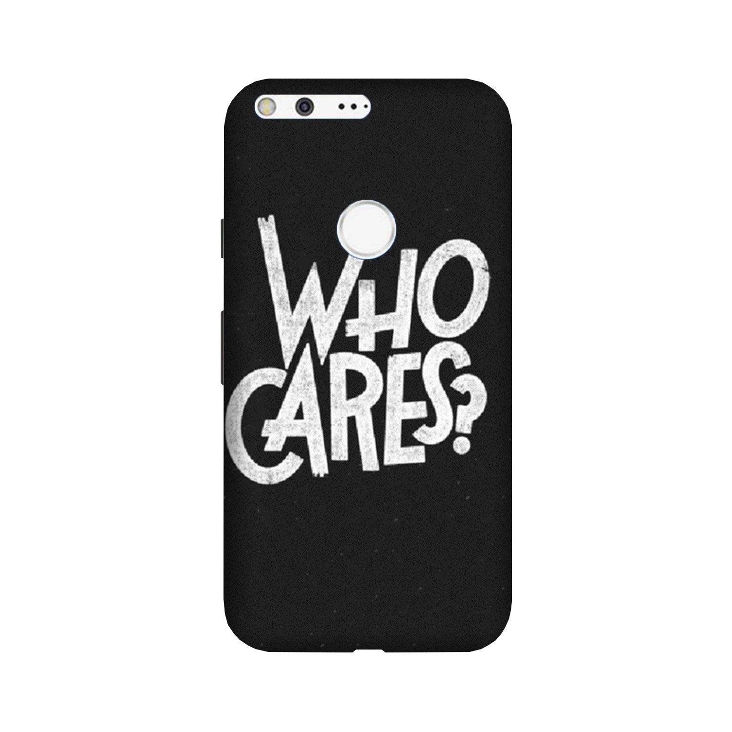 Who Cares Case for Google Pixel XL