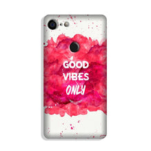Good Vibes Only Mobile Back Case for Google Pixel 3 (Design - 393)