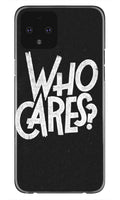 Who Cares Case for Google Pixel 4