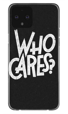 Who Cares Mobile Back Case for Google Pixel 4 XL (Design - 94)