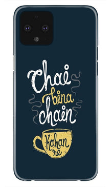 Chai Bina Chain Kahan Mobile Back Case for Google Pixel 4 XL  (Design - 144)