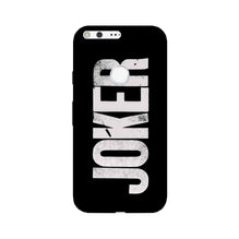 Joker Mobile Back Case for Google Pixel (Design - 327)