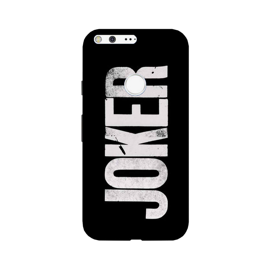 Joker Mobile Back Case for Google Pixel XL (Design - 327)