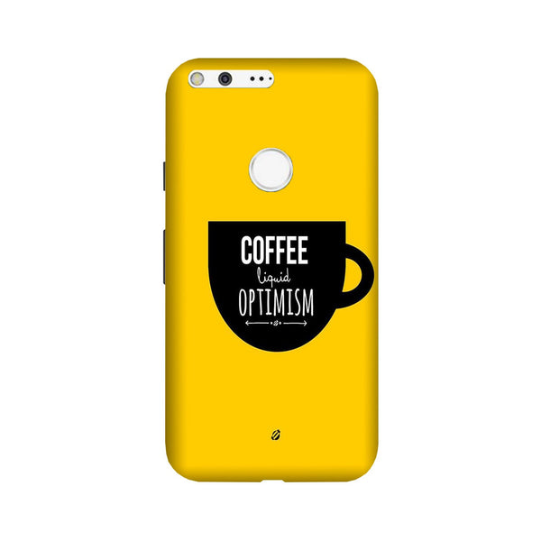 Coffee Optimism Mobile Back Case for Google Pixel (Design - 353)