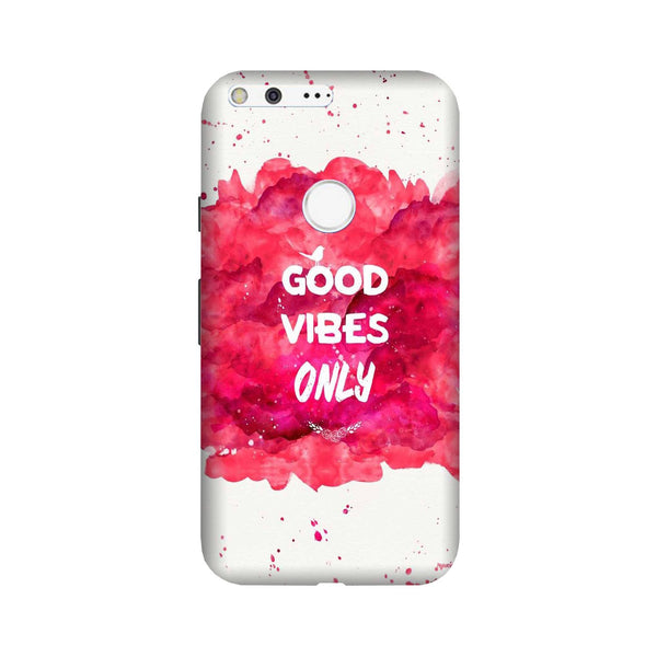 Good Vibes Only Mobile Back Case for Google Pixel XL (Design - 393)