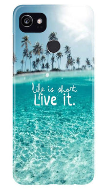 Life is short live it Mobile Back Case for Google Pixel 2 XL (Design - 45)