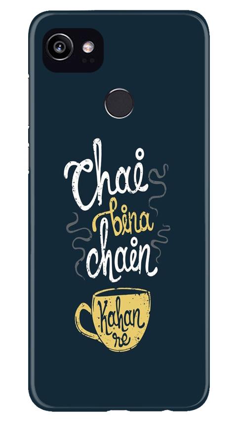 Chai Bina Chain Kahan Case for Google Pixel 2 XL  (Design - 144)