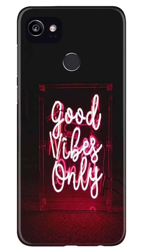 Good Vibes Only Mobile Back Case for Google Pixel 2 XL (Design - 354)
