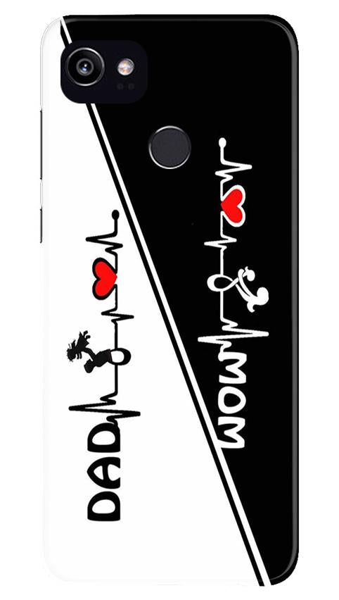 Love Mom Dad Mobile Back Case for Google Pixel 2 XL (Design - 385)