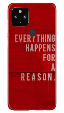 Everything Happens Reason Mobile Back Case for Google Pixel 4a (Design - 378)