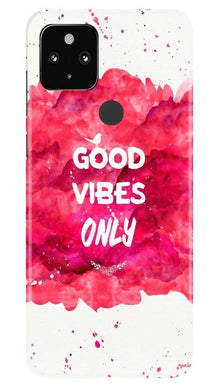 Good Vibes Only Mobile Back Case for Google Pixel 4a (Design - 393)