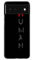 Human Case for Google Pixel 6  (Design - 141)