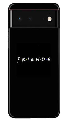 Friends Mobile Back Case for Google Pixel 6 Pro  (Design - 143)