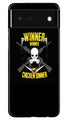 Winner Winner Chicken Dinner Case for Google Pixel 6  (Design - 178)