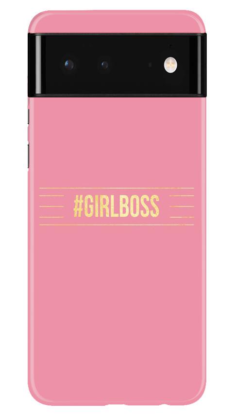 Girl Boss Pink Case for Google Pixel 6 (Design No. 263)
