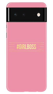 Girl Boss Pink Mobile Back Case for Google Pixel 6 (Design - 263)