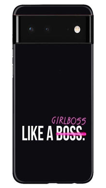 Like a Girl Boss Mobile Back Case for Google Pixel 6 (Design - 265)