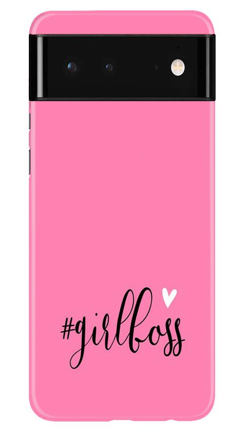 Girl Boss Pink Case for Google Pixel 6 (Design No. 269)