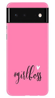 Girl Boss Pink Mobile Back Case for Google Pixel 6 (Design - 269)
