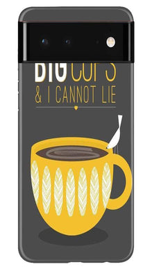 Big Cups Coffee Mobile Back Case for Google Pixel 6 (Design - 352)