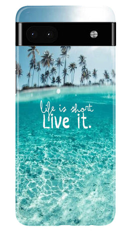 Life is short live it Case for Google Pixel 6a