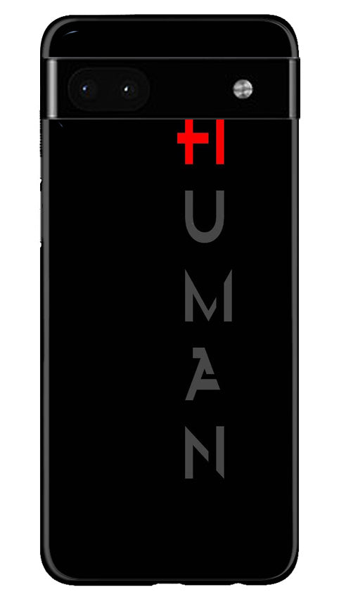 Human Case for Google Pixel 6a  (Design - 141)