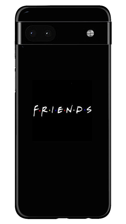 Friends Case for Google Pixel 6a(Design - 143)