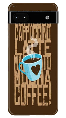 Love Coffee Mobile Back Case for Google Pixel 6a (Design - 311)