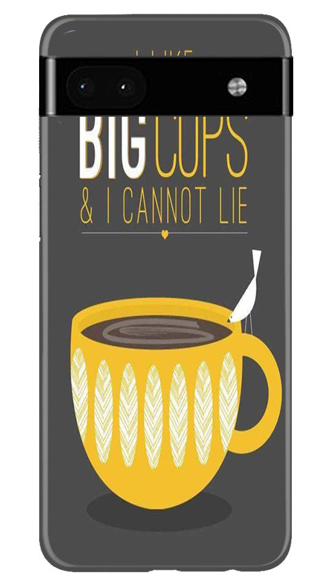 Big Cups Coffee Mobile Back Case for Google Pixel 6a (Design - 312)