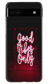 Good Vibes Only Mobile Back Case for Google Pixel 6a (Design - 314)
